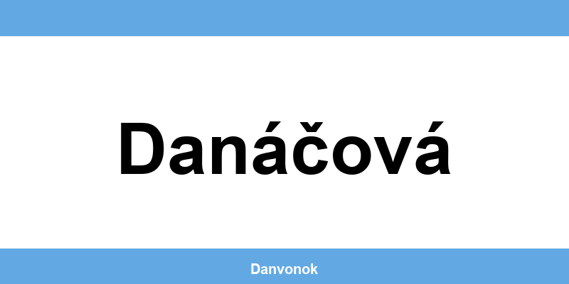 Daňový úrad v lokalite Danáčová – kontakt